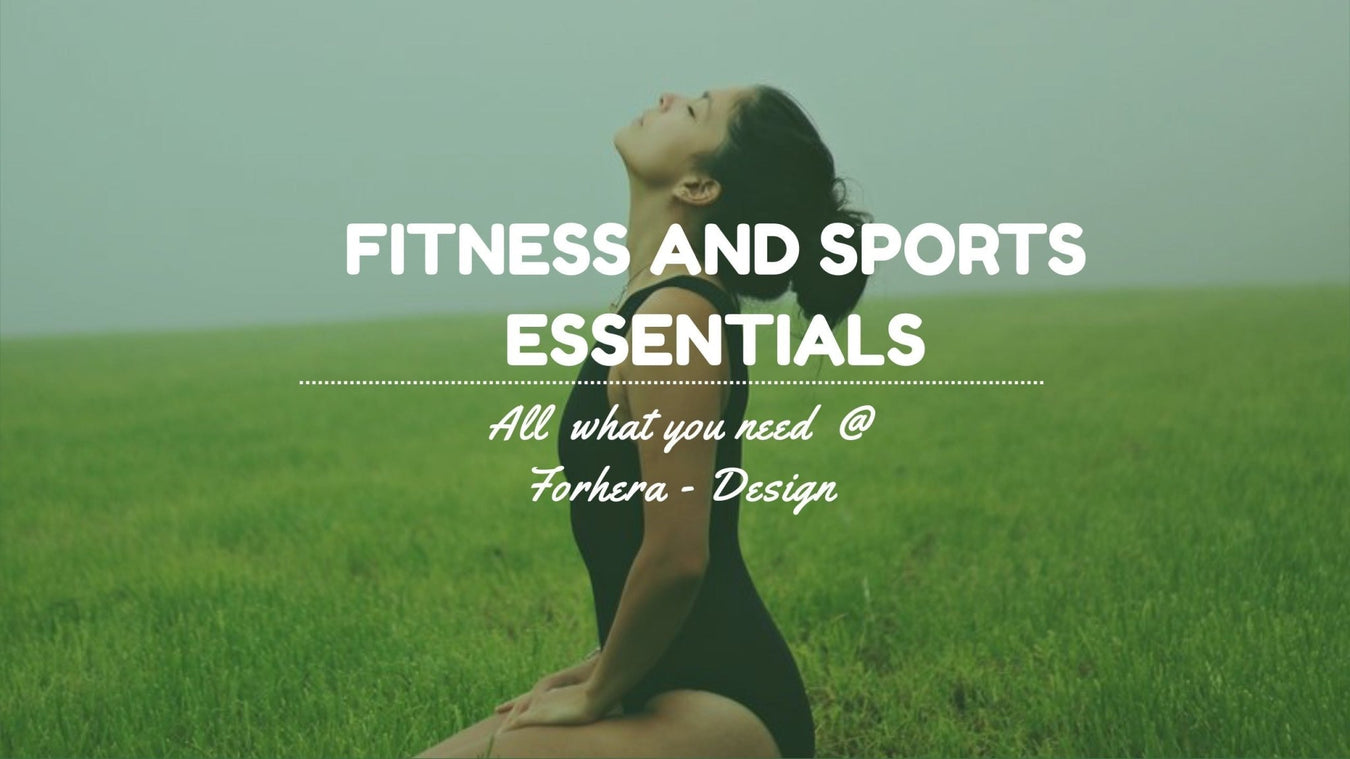 Fitness and Sports Essentials - FORHERA DESIGN