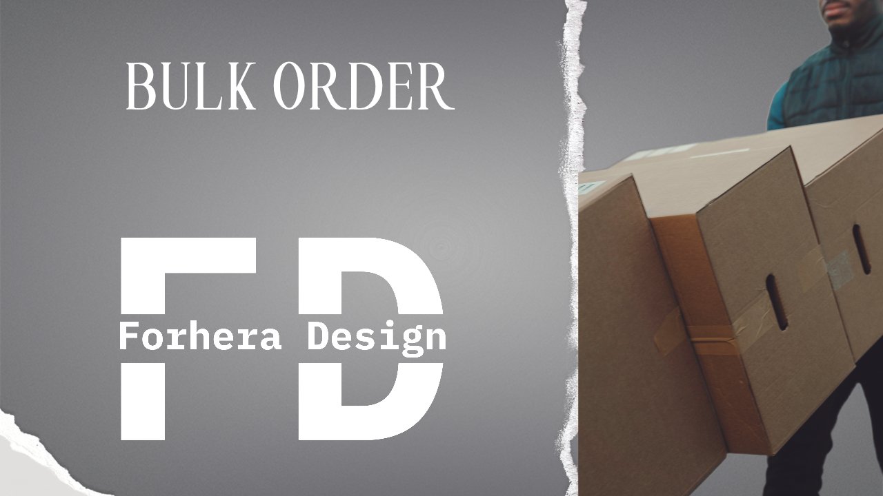 Forhera-Design Bulk order - FORHERA DESIGN