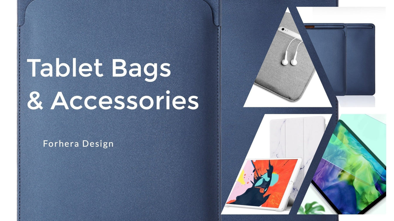 Tablet Bags & Accessories - FORHERA DESIGN