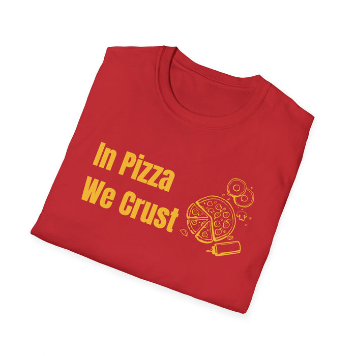 In Pizza We Crust Shirt