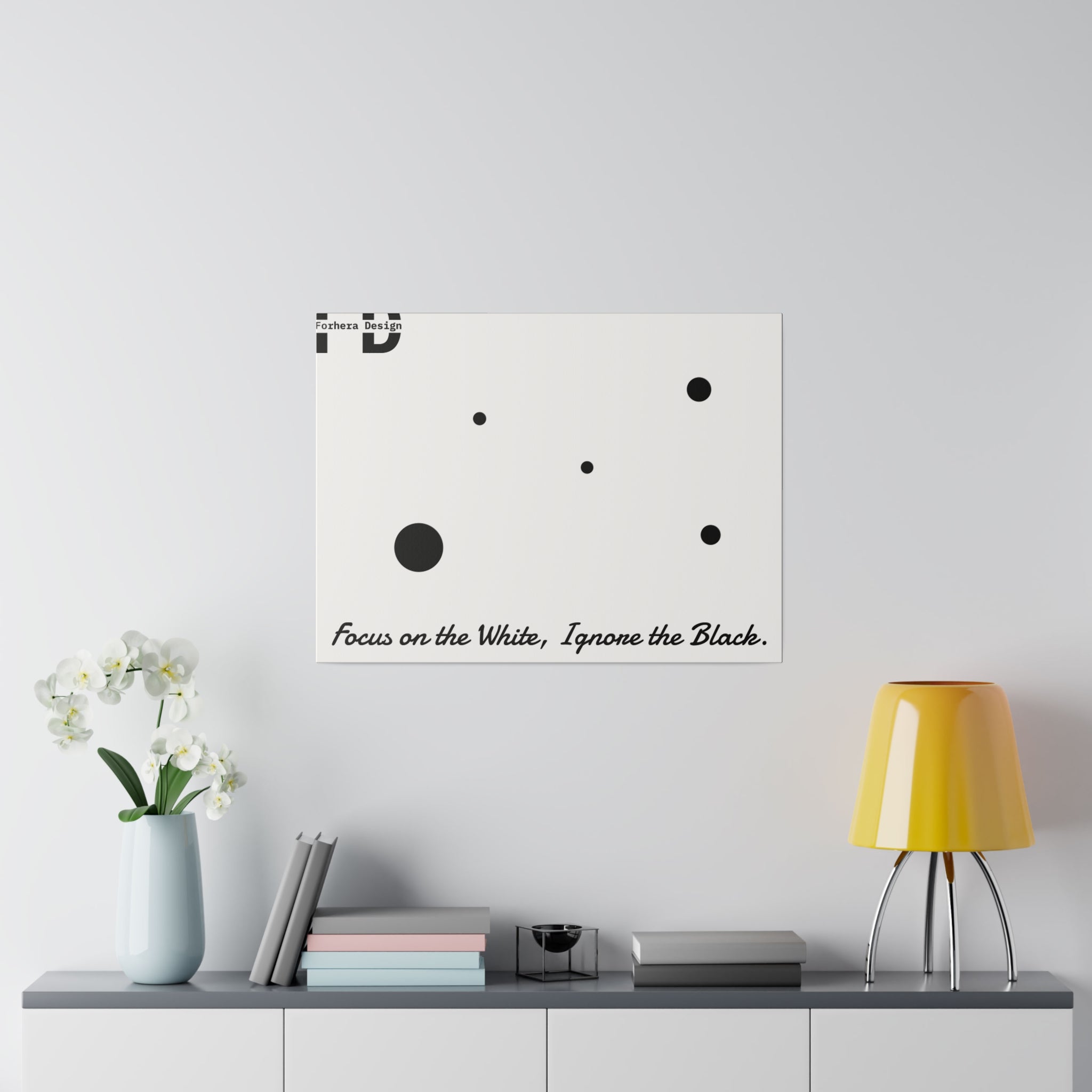Focus on the White, Ignore the Black. Forhera Design Matte Canvas, Stretched, 0.75