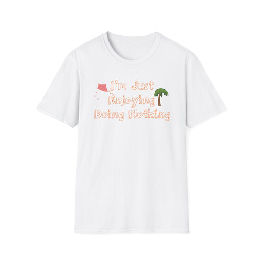 I Am Enjoying Doing Nothing Shirt