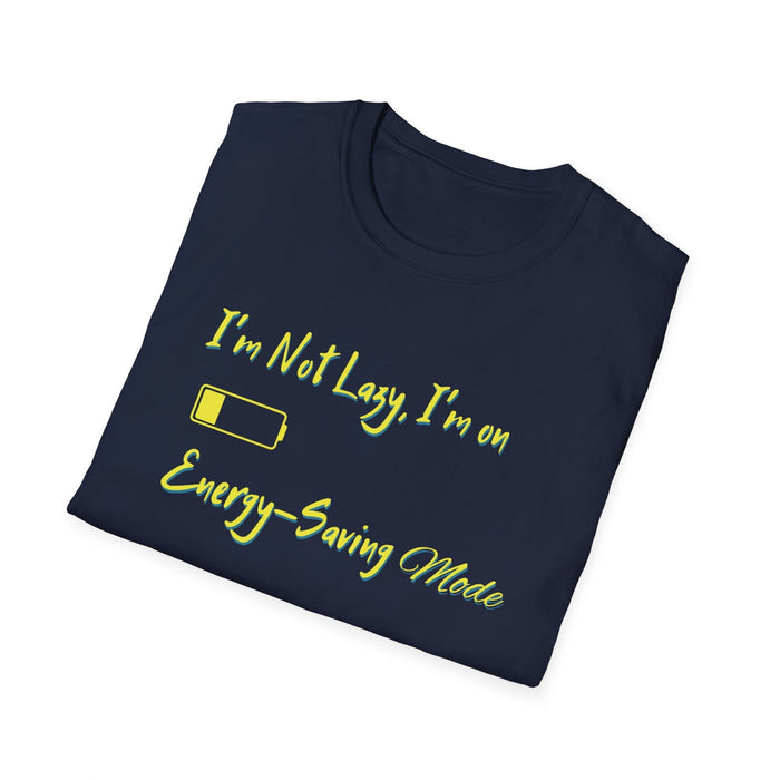 I'm Not Lazy, I'm on Energy - Saving Mode T-Shirt - FORHERA DESIGN - T-Shirt